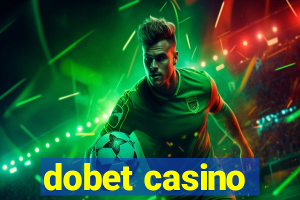 dobet casino